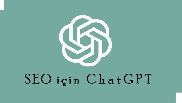 ChatGPT ile SEO Stratejilerini Güçlendirin